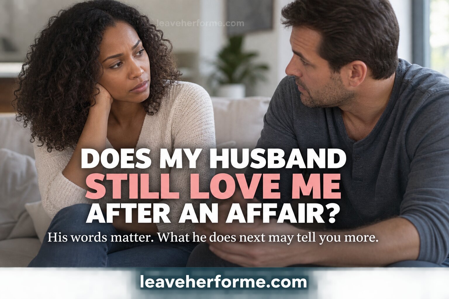 Wife and husband having a serious conversation while considering whether love and commitment remain after an affair